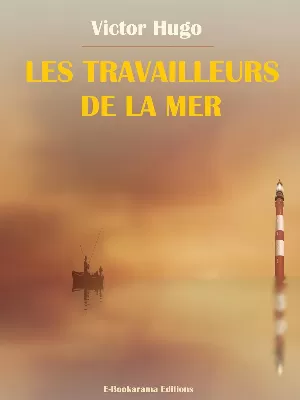 Victor Hugo - Les travailleurs de la mer